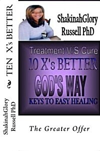 Ten Xs Better: The Greater Offer (Paperback)