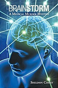 Brainstorm: A Medical Murder Mystery (Paperback)