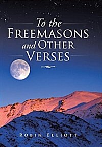 To the Freemasons and Other Verses (Hardcover)