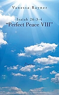 Isaiah 26: 3-4 Perfect Peace VIII (Paperback)