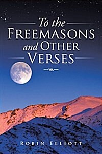 To the Freemasons and Other Verses (Paperback)