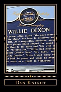 Happy 100th Birthday Uncle Willie Dixon from Dannyboy: My Uncle Would Be Happy to See the Blues Heaven Foundation Doing Well Today Thanks to Aunt Mari (Paperback)