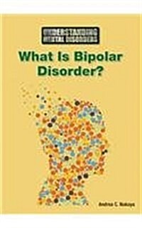 What Is Bipolar Disorder? (Hardcover)