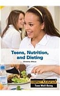 Teens, Nutrition, and Dieting (Hardcover)