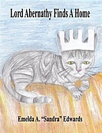Lord Abernathy Finds a Home (Paperback)