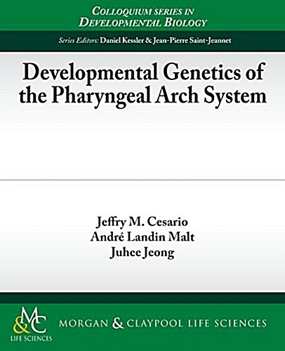 Developmental Genetics of the Pharyngeal Arch System (Paperback)