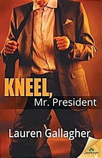 Kneel, Mr. President (Paperback)