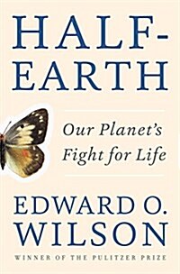 Half-Earth: Our Planets Fight for Life (Hardcover)