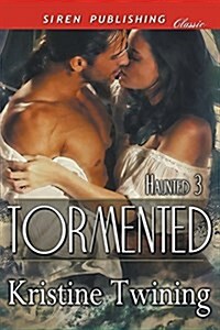Tormented [Haunted 3] (Siren Publishing Classic) (Paperback)