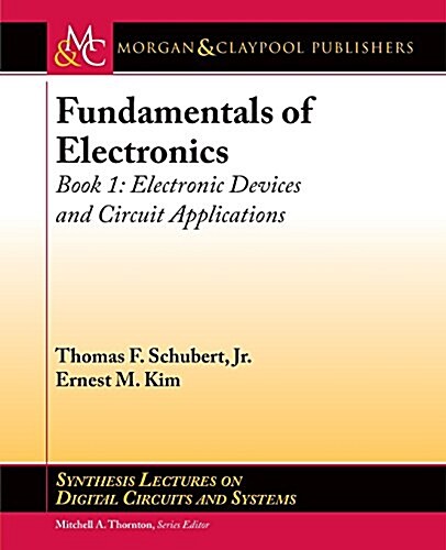 Fundamentals of Electronics: Book 1: Electronic Devices and Circuit Applications (Paperback)