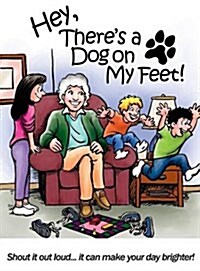 Hey, Theres a Dog on My Feet! (Hardcover)
