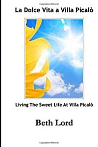 La Dolce Vita a Villa Picalo (Living the Sweet Life at Villa Picalo) (Paperback)