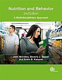 Nutrition and Behavior : A Multidisciplinary Approach (Paperback, 2 ed)