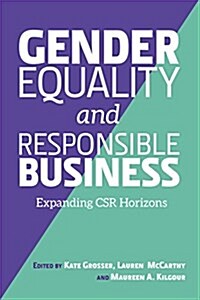 Gender Equality and Responsible Business : Expanding CSR Horizons (Hardcover)