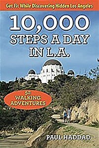 10,000 Steps a Day in L.A.: 52 Walking Adventures (Paperback)