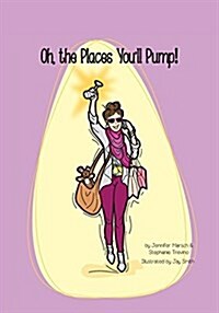 Oh, the Places Youll Pump! (Paperback)