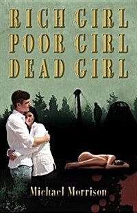 Rich Girl, Poor Girl, Dead Girl (Paperback)