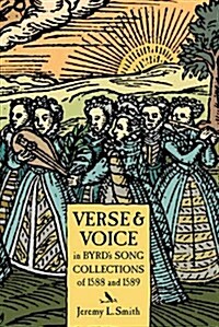 Verse and Voice in Byrds Song Collections of 1588 and 1589 (Hardcover)