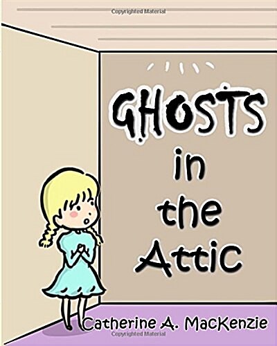 Ghosts in the Attic (Paperback)