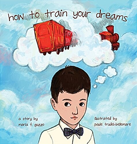 How to Train Your Dreams (Hardcover)