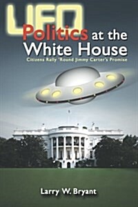 UFO Politics at the White House (Paperback, Galde Press)