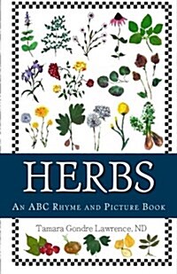 Herbs.: An ABC Rhyme and Picture Book (Paperback)