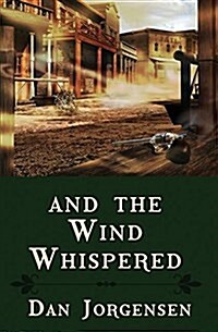 And the Wind Whispered (Paperback)