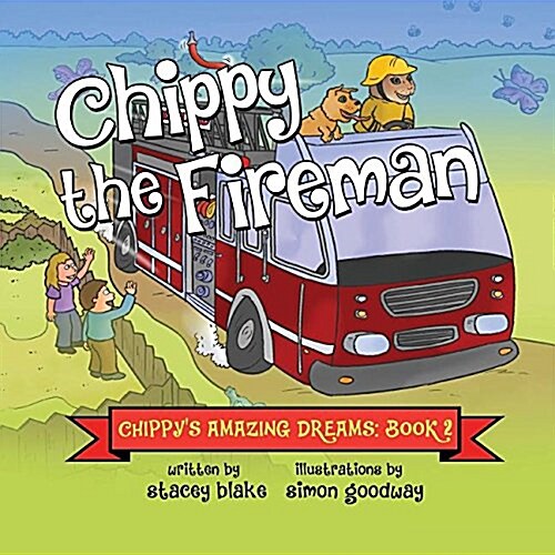 Chippy the Fireman: Chippys Amazing Dreams - Book 2 (Paperback)