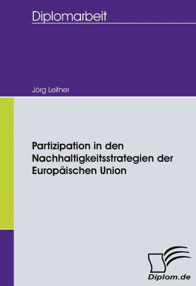 Partizipation in den Nachhaltigkeitsstrategien der Europ?schen Union (Paperback)