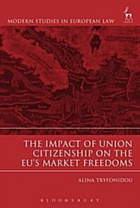 The Impact of Union Citizenship on the Eus Market Freedoms (Hardcover)