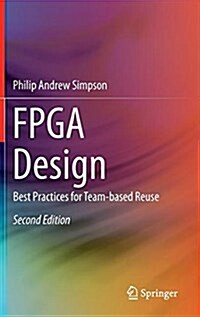 FPGA Design: Best Practices for Team-Based Reuse (Hardcover)