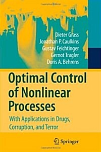 Optimal Control of Nonlinear Processes: With Applications in Drugs, Corruption, and Terror (Paperback)