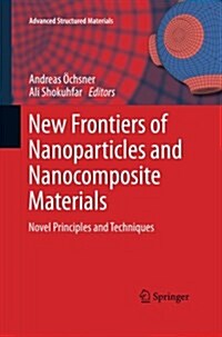 New Frontiers of Nanoparticles and Nanocomposite Materials: Novel Principles and Techniques (Paperback)