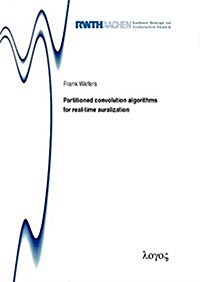 Partitioned Convolution Algorithms for Real-Time Auralization (Paperback)