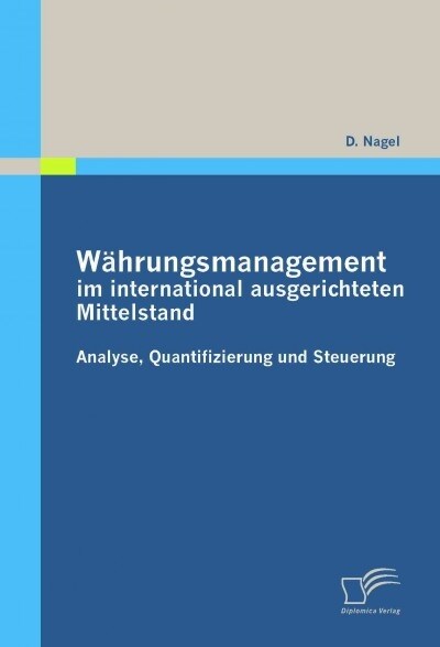 W?rungsmanagement im international ausgerichteten Mittelstand: Analyse, Quantifizierung und Steuerung (Paperback)