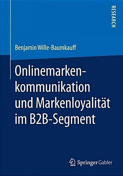 Onlinemarkenkommunikation Und Markenloyalit? Im B2b-Segment (Paperback, 2015)