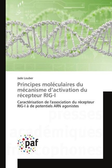 Principes Mol?ulaires Du M?anisme D Activation Du R?epteur Rig-I (Paperback)