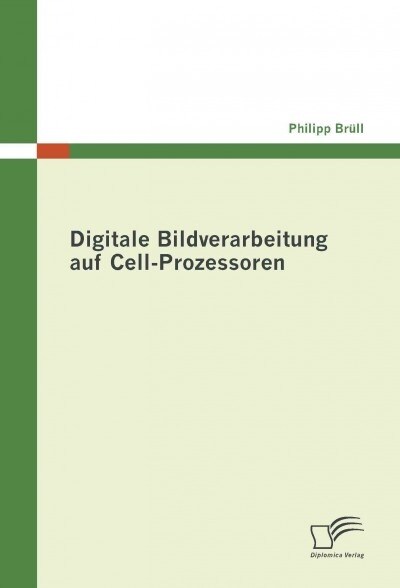 Digitale Bildverarbeitung Auf Cell-Prozessoren (Paperback)