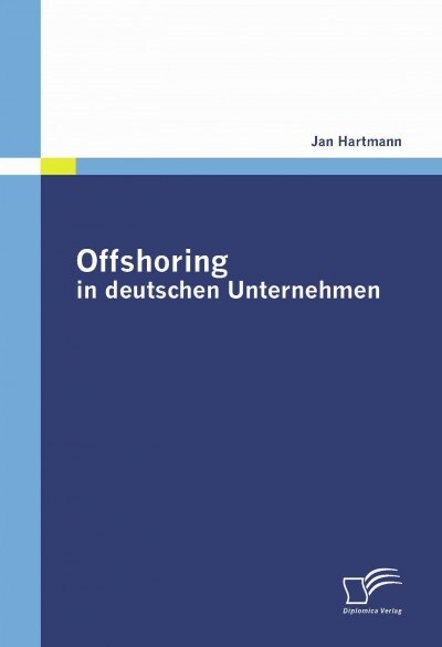 Offshoring in Deutschen Unternehmen (Paperback)