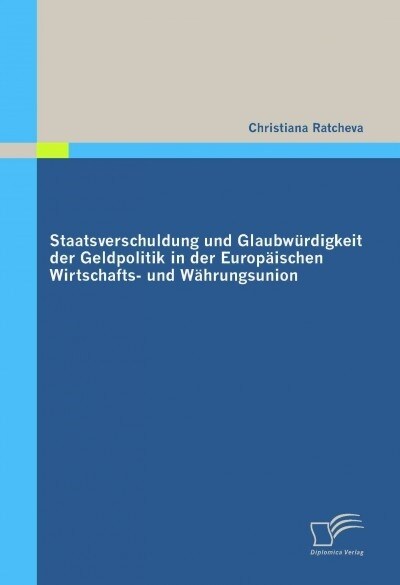 Staatsverschuldung und Glaubw?digkeit der Geldpolitik in der Europ?schen Wirtschafts- und W?rungsunion (Paperback)