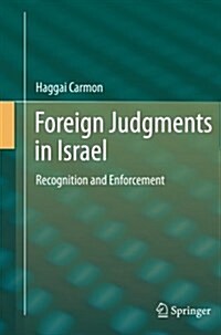 Foreign Judgments in Israel: Recognition and Enforcement (Paperback)