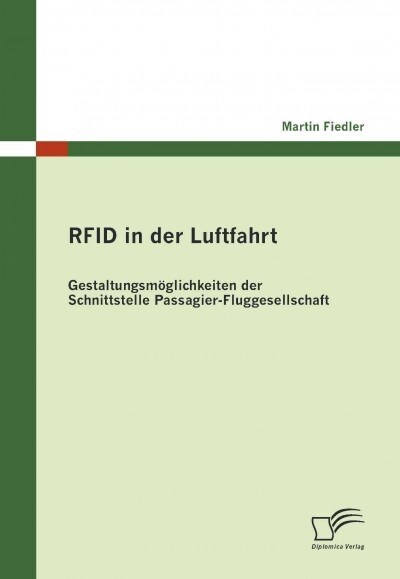 RFID in der Luftfahrt: Gestaltungsm?lichkeiten der Schnittstelle Passagier - Fluggesellschaft (Paperback)