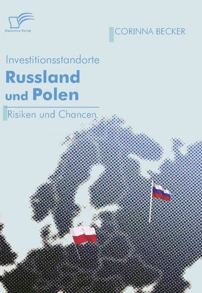 Investitionsstandorte Russland und Polen im Vergleich: Risiken und Chancen (Paperback)