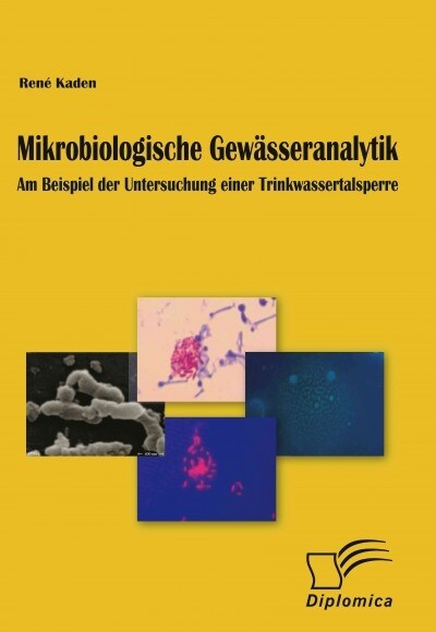 Mikrobiologische Gew?seranalytik: Am Beispiel der Untersuchung einer Trinkwassertalsperre (Paperback)