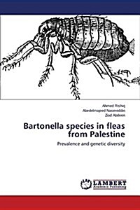 Bartonella Species in Fleas from Palestine (Paperback)