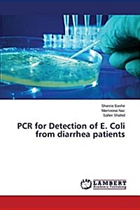 PCR for Detection of E. Coli from Diarrhea Patients (Paperback)