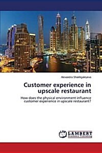 Customer Experience in Upscale Restaurant (Paperback)