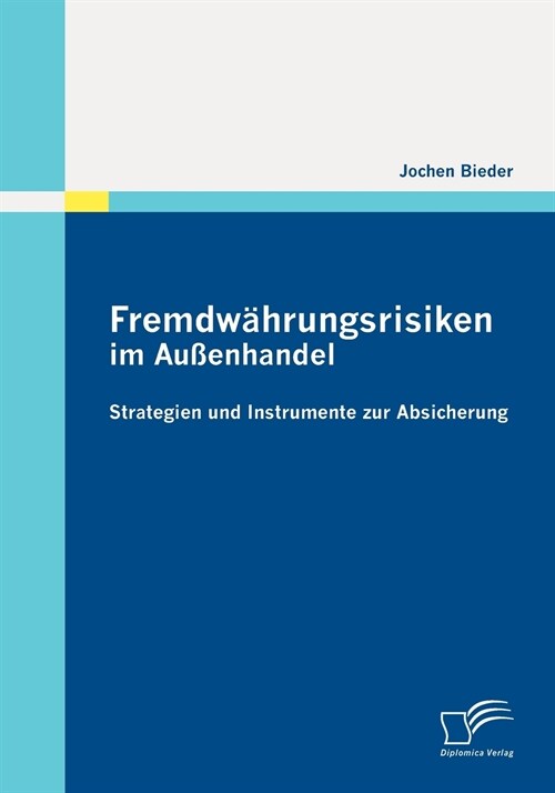 Fremdw?rungsrisiken im Au?nhandel: Strategien und Instrumente zur Absicherung (Paperback)