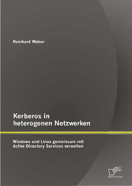 Kerberos in Heterogenen Netzwerken: Windows Und Linux Gemeinsam Mit Active Directory Services Verwalten (Paperback)