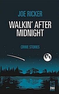 Walkin After Midnight: Crime Stories (Paperback)